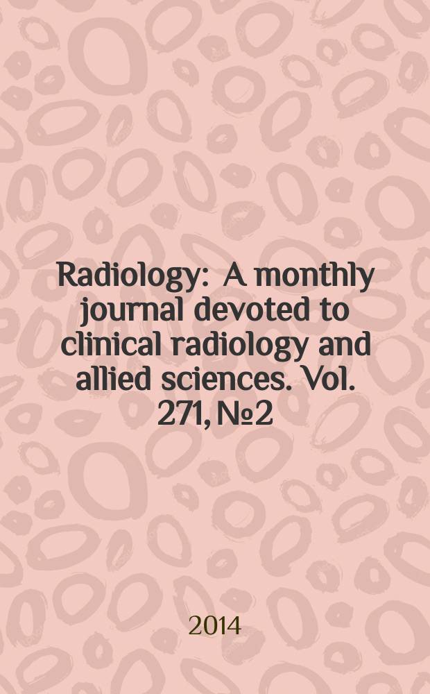 Radiology : A monthly journal devoted to clinical radiology and allied sciences. Vol. 271, № 2
