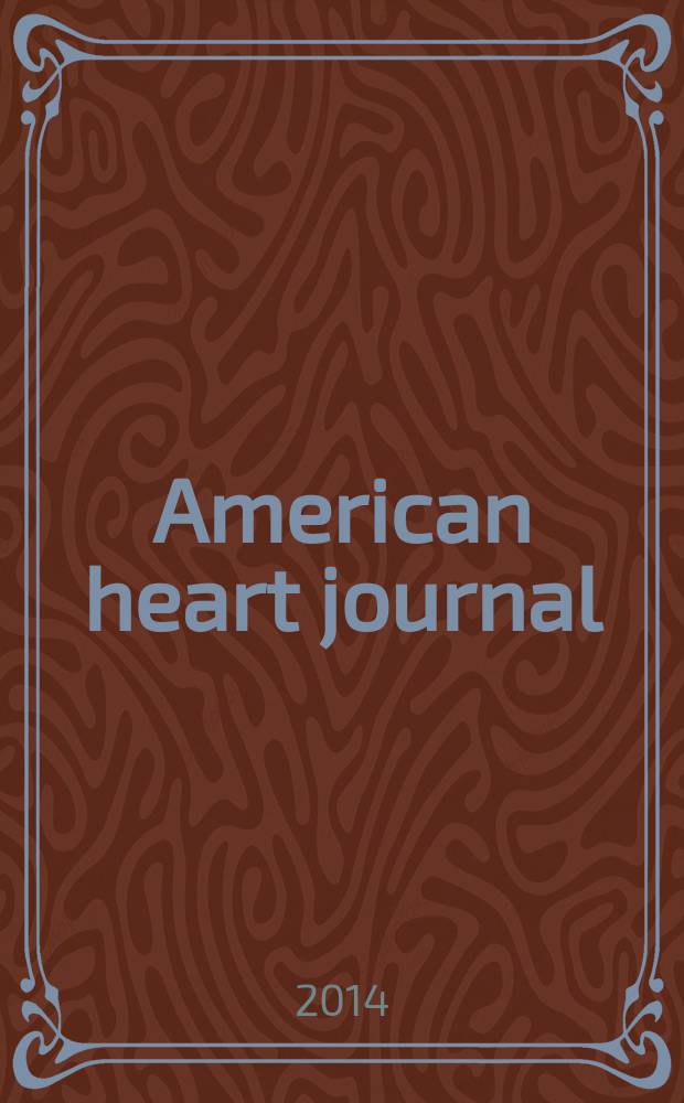American heart journal : Publ. bi-monthly under the auditorial direction of the American heart association. Vol. 167, № 5