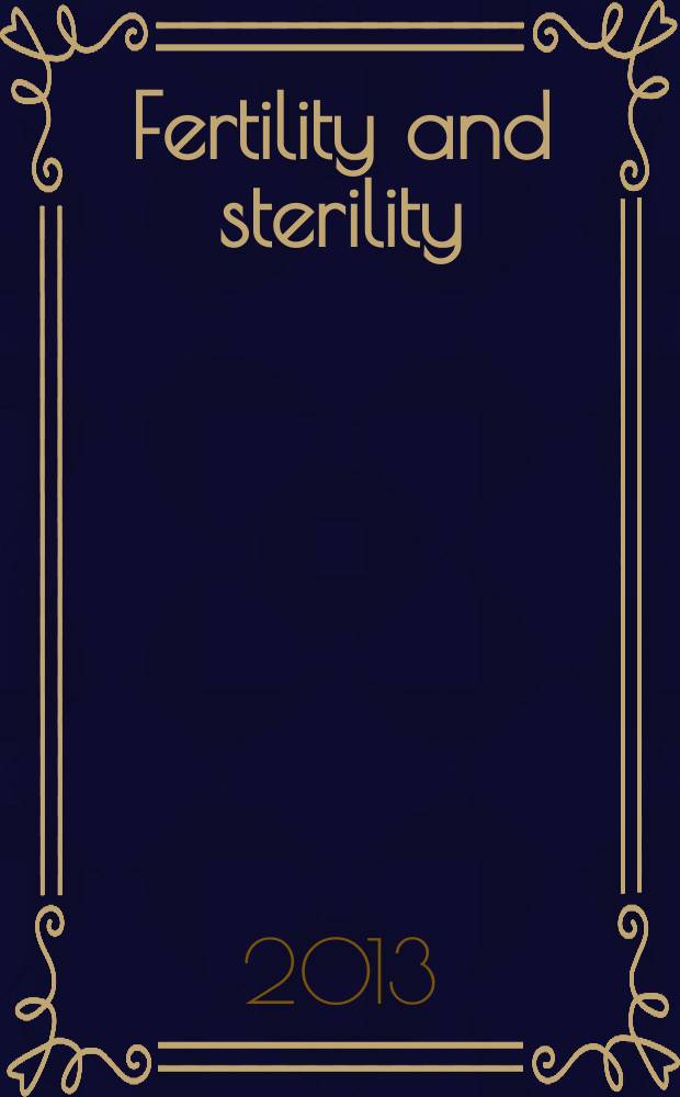 Fertility and sterility : A journal devoted to the clinical aspects of infertility Offic. journal of the American soc. for the study of sterility. Vol. 100, № 4