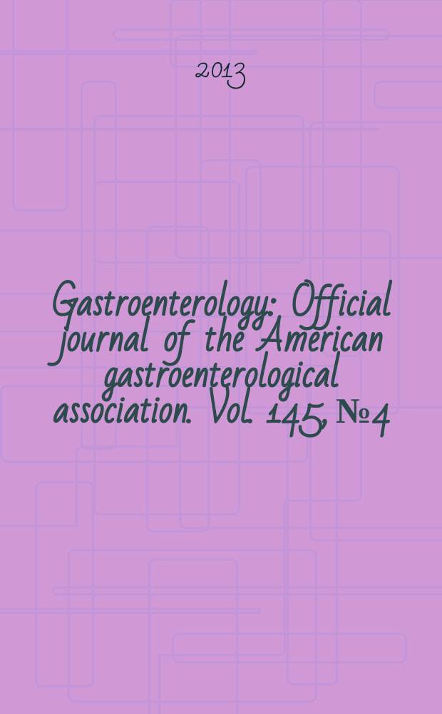 Gastroenterology : Official journal of the American gastroenterological association. Vol. 145, № 4