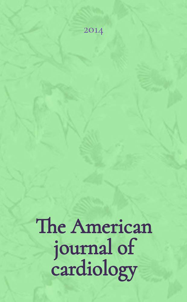 The American journal of cardiology : Official journal of the American college of cardiology A publication of the Yorke group. Vol. 113, № 9