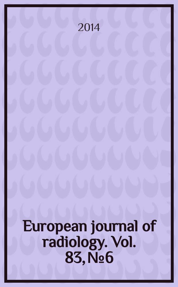 European journal of radiology. Vol. 83, № 6