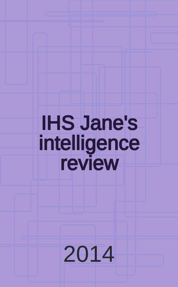 IHS Jane's intelligence review : the magazine of IHS Jane's military and security assessments intelligence centre. Vol. 26, № 7