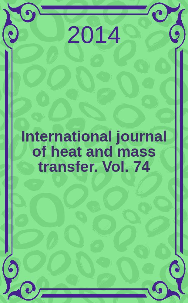 International journal of heat and mass transfer. Vol. 74