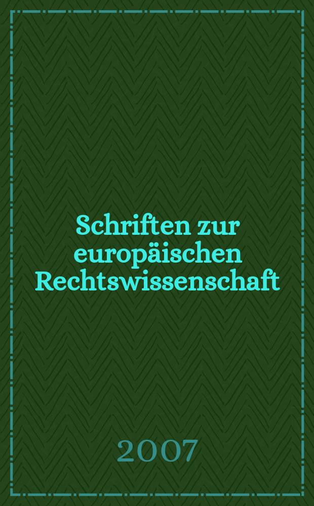 Schriften zur europäischen Rechtswissenschaft = European legal studies = Etudes juridiques européennes = Записки Европейской юриспруденции