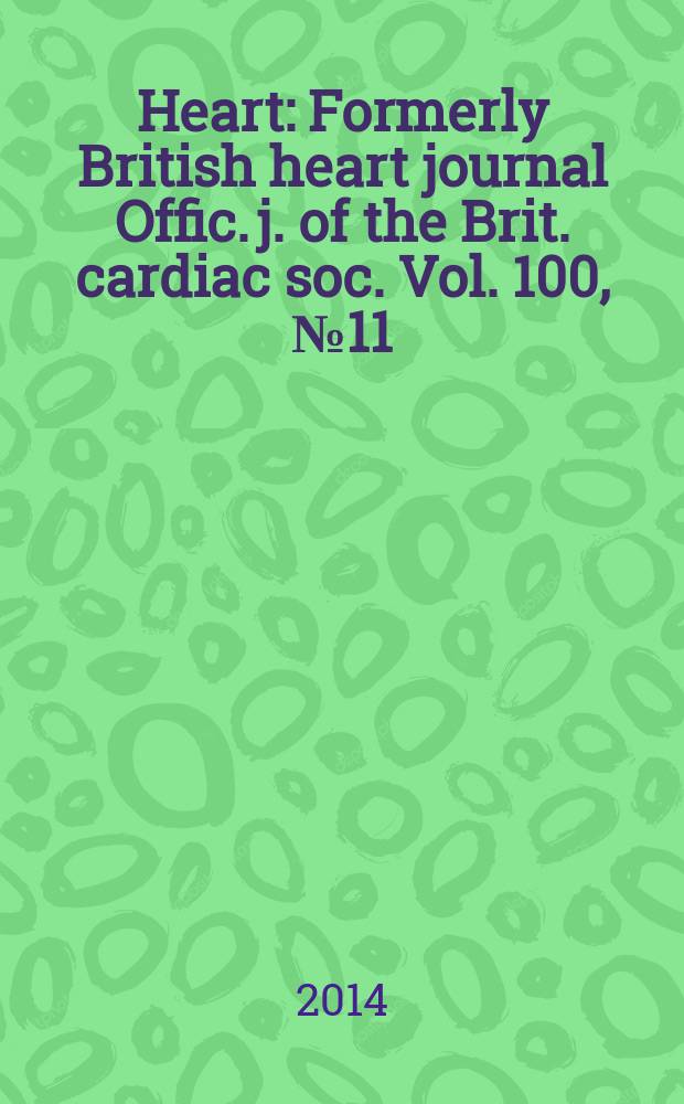 Heart : Formerly British heart journal Offic. j. of the Brit. cardiac soc. Vol. 100, № 11