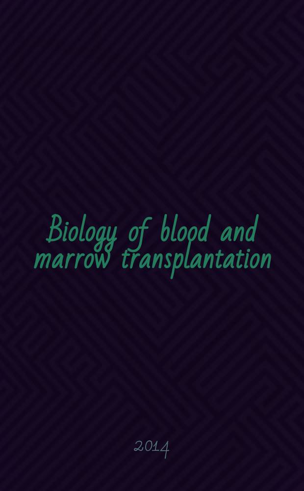 Biology of blood and marrow transplantation : the official journal of the American society for blood and marrow transplantation. Vol. 20, № 6