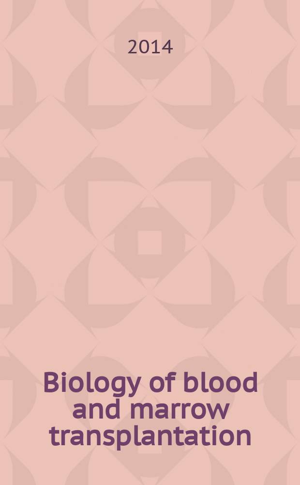 Biology of blood and marrow transplantation : the official journal of the American society for blood and marrow transplantation. Vol. 20, № 4