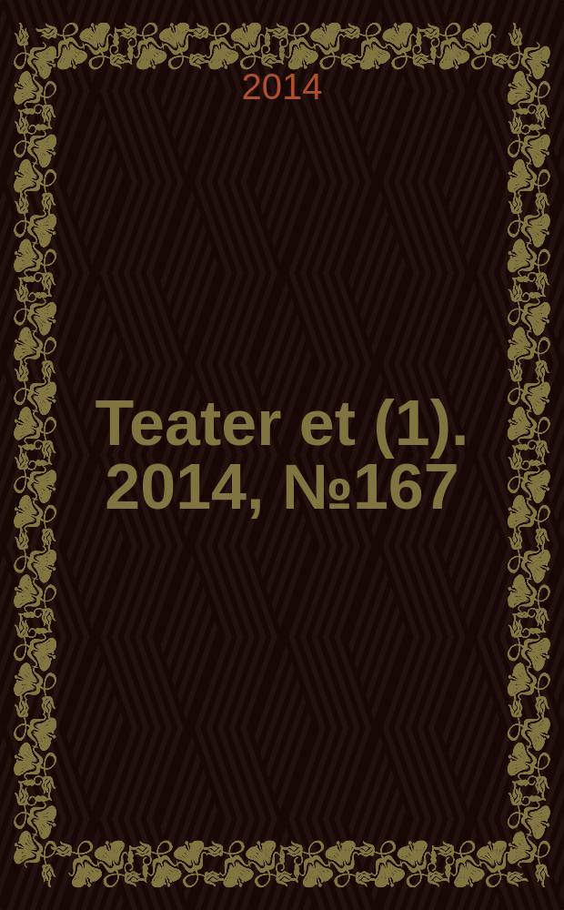 Teater et (1). 2014, № 167