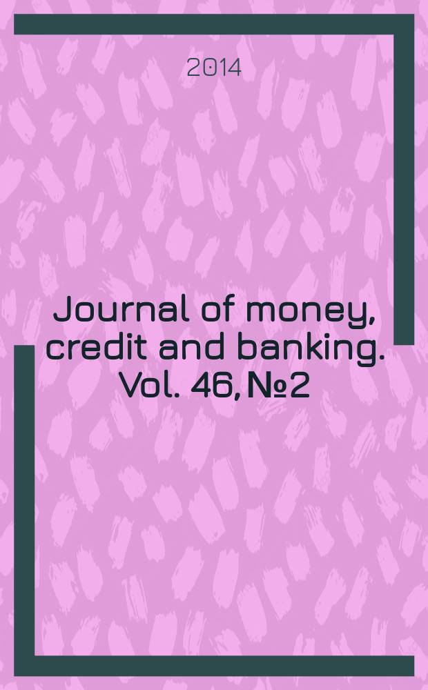 Journal of money, credit and banking. Vol. 46, № 2/3