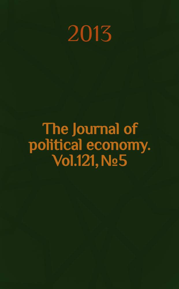 The Journal of political economy. Vol.121, № 5