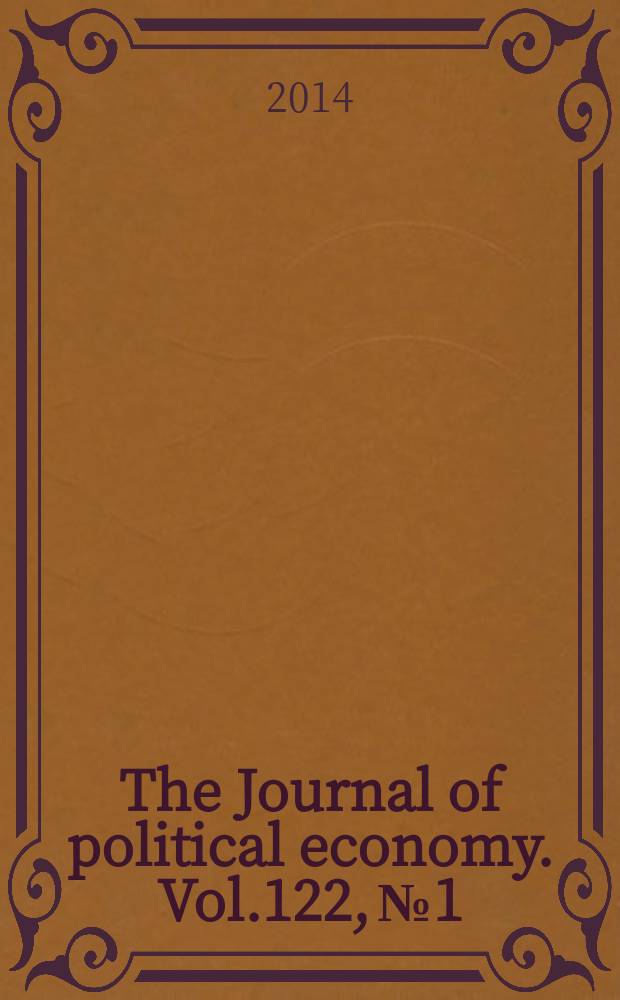 The Journal of political economy. Vol.122, № 1