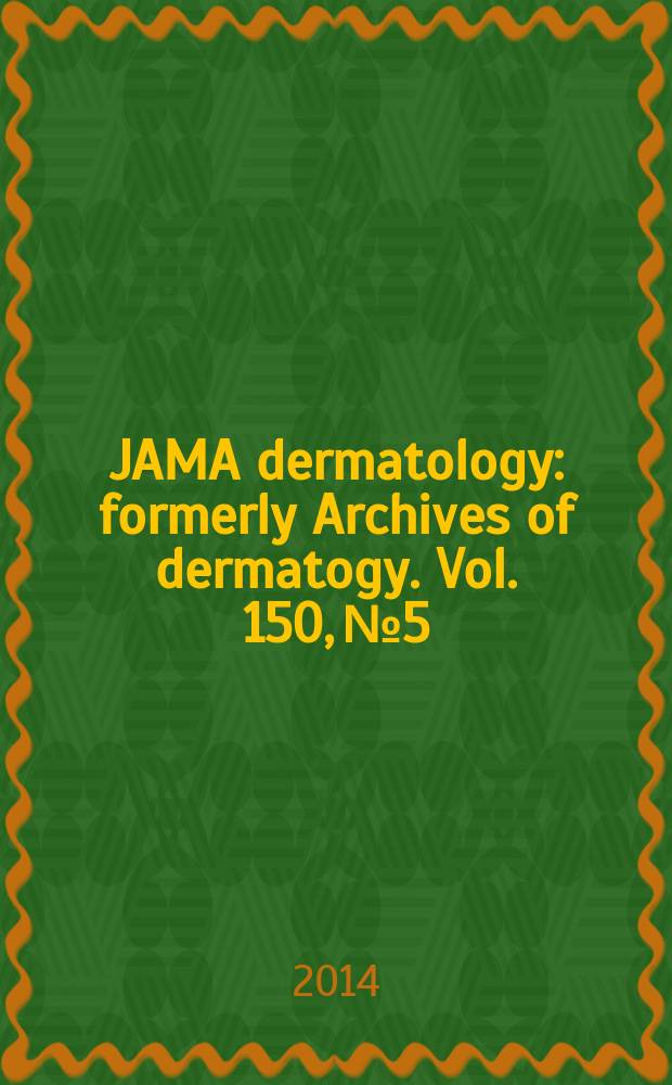JAMA dermatology : formerly Archives of dermatogy. Vol. 150, № 5