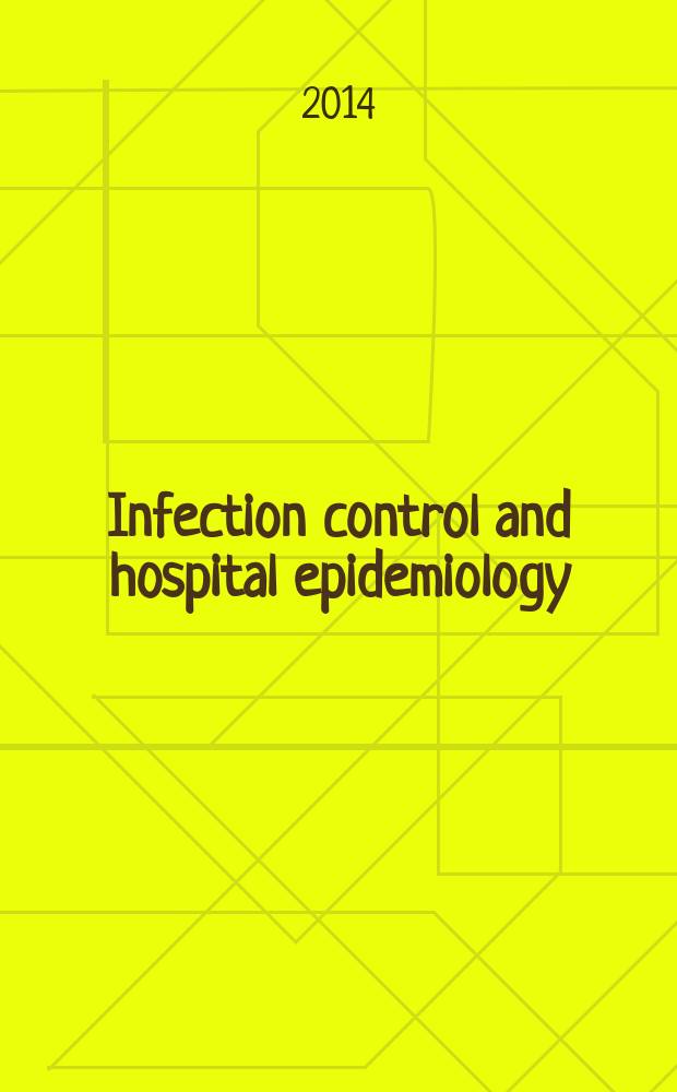 Infection control and hospital epidemiology : The offic. j. of the Soc. of hospital epidemiologists of America. Vol. 35, № 6