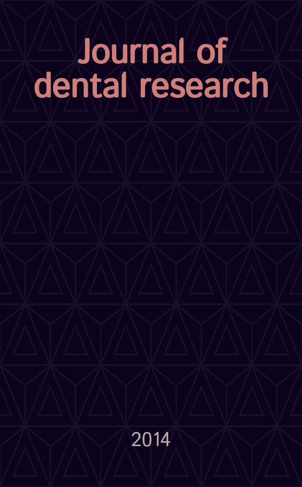 Journal of dental research : Off. publ. of the Intern. ass. for dental research. Vol. 93, № 6