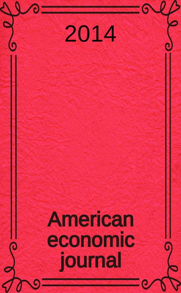 American economic journal : a journal of the American economic association. Vol. 6, № 2
