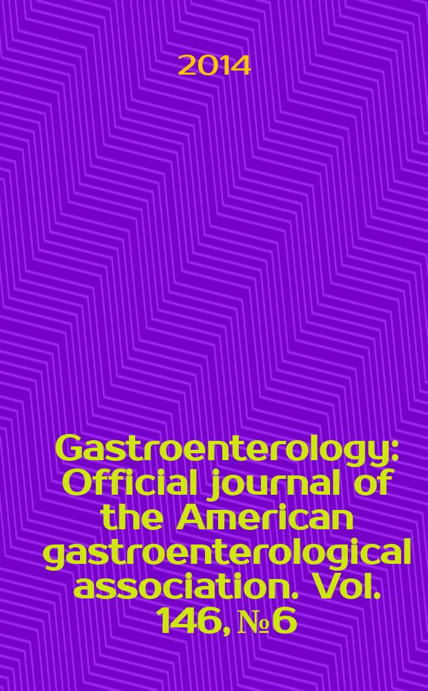 Gastroenterology : Official journal of the American gastroenterological association. Vol. 146, № 6 : The gut microbiome in health and disease = Кишечная микробиота в здоровье и болезни.