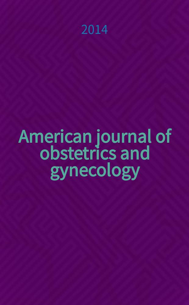 American journal of obstetrics and gynecology : Offic. organ of the American gynecological society. Vol. 210, № 4