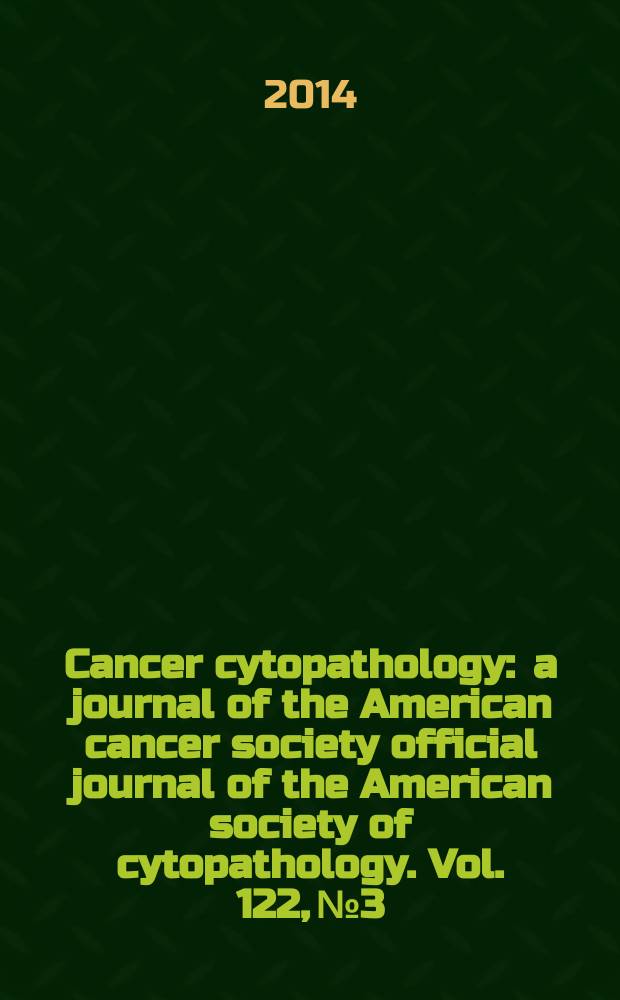 Cancer cytopathology : a journal of the American cancer society official journal of the American society of cytopathology. Vol. 122, № 3