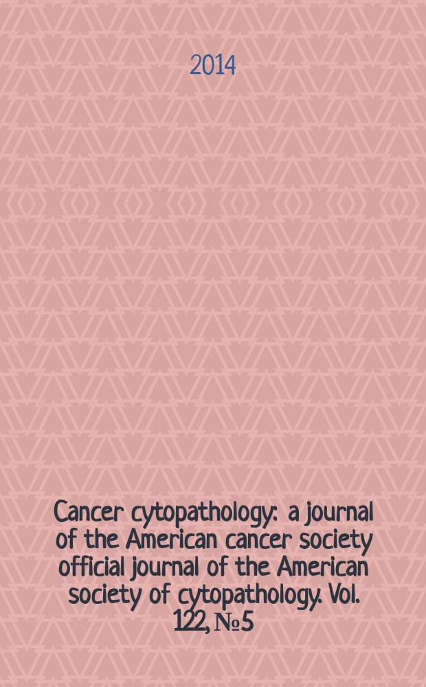 Cancer cytopathology : a journal of the American cancer society official journal of the American society of cytopathology. Vol. 122, № 5