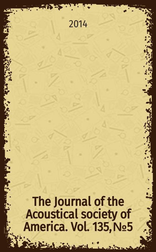 The Journal of the Acoustical society of America. Vol. 135, № 5