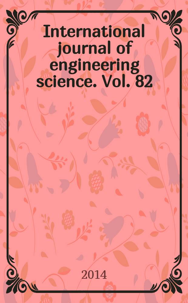 International journal of engineering science. Vol. 82