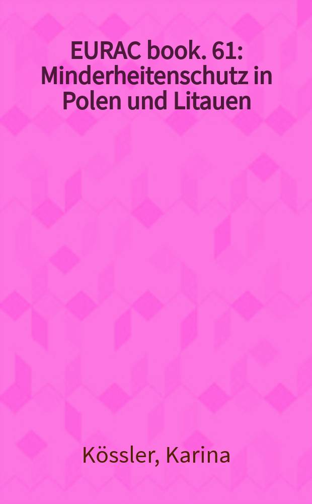EURAC book. 61 : Minderheitenschutz in Polen und Litauen = Защита меньшинств в Польше и Литве