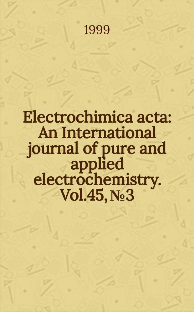 Electrochimica acta : An International journal of pure and applied electrochemistry. Vol.45, №3