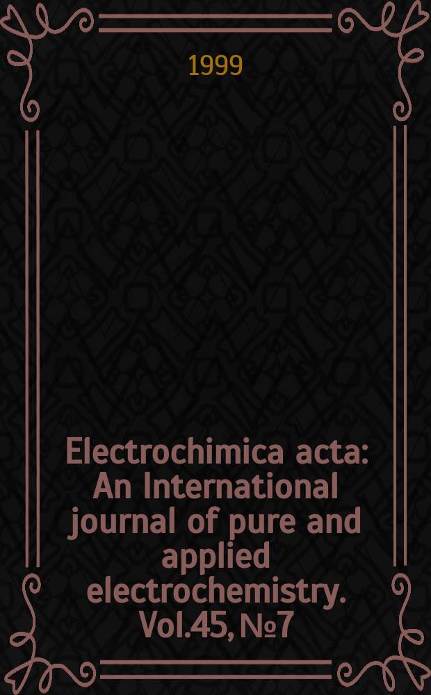 Electrochimica acta : An International journal of pure and applied electrochemistry. Vol.45, №7