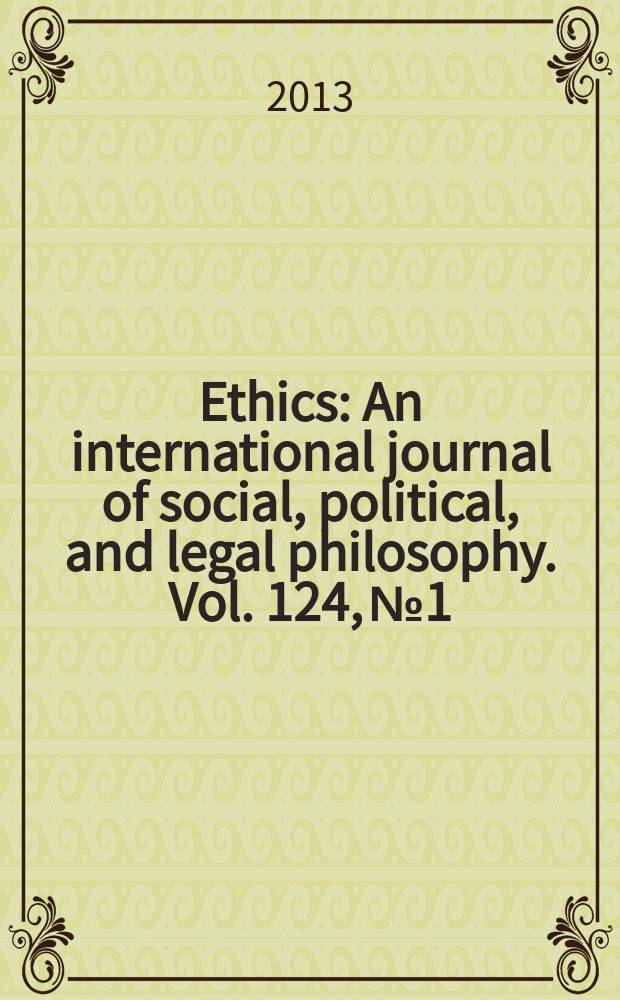 Ethics : An international journal of social, political, and legal philosophy. Vol. 124, № 1