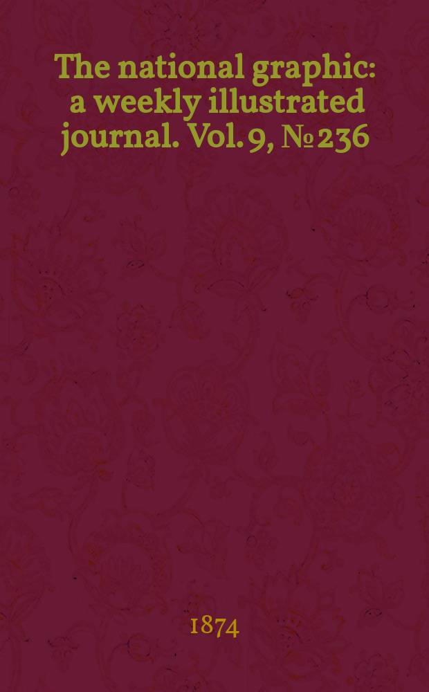 The national graphic : a weekly illustrated journal. Vol. 9, № 236