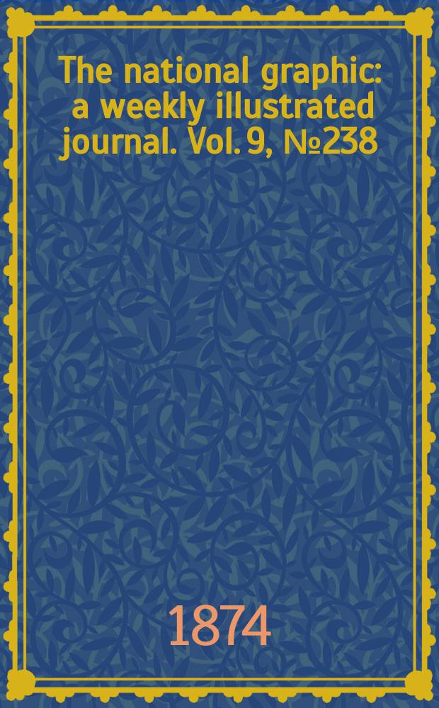 The national graphic : a weekly illustrated journal. Vol. 9, № 238