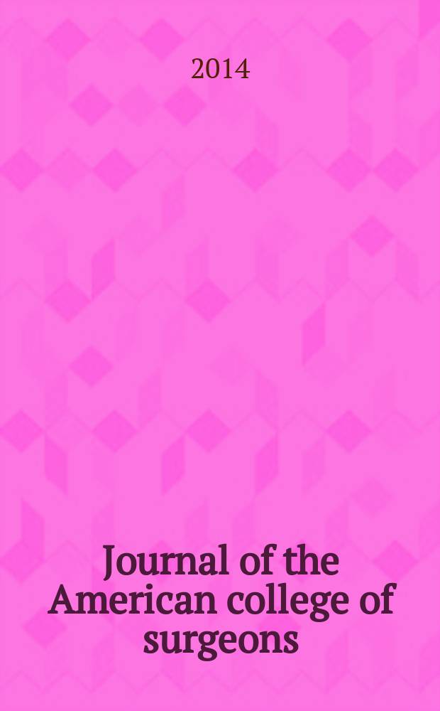 Journal of the American college of surgeons : Formerly Surgery, gynecology & obstetrics. Vol. 218, № 3