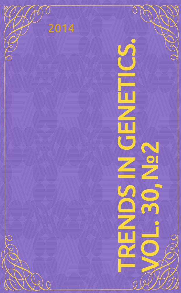 Trends in genetics. Vol. 30, № 2