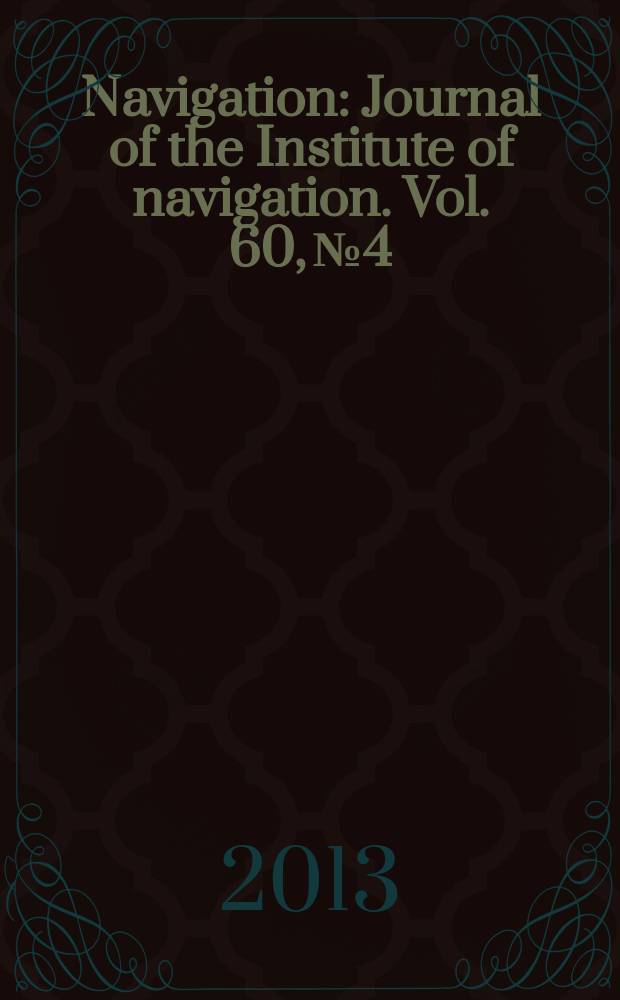Navigation : Journal of the Institute of navigation. Vol. 60, № 4