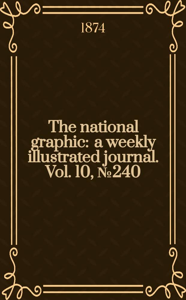 The national graphic : a weekly illustrated journal. Vol. 10, № 240