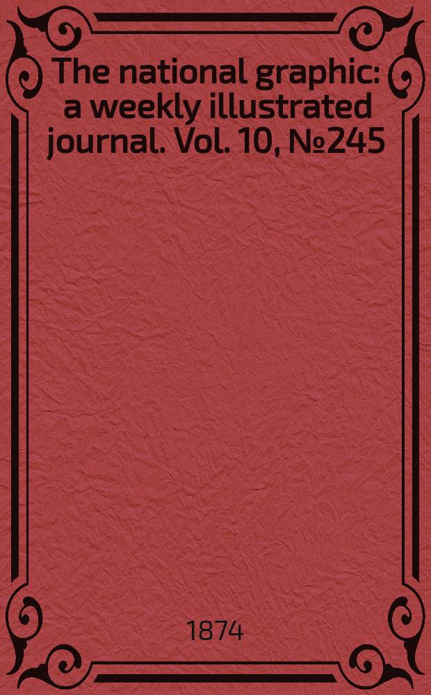 The national graphic : a weekly illustrated journal. Vol. 10, № 245