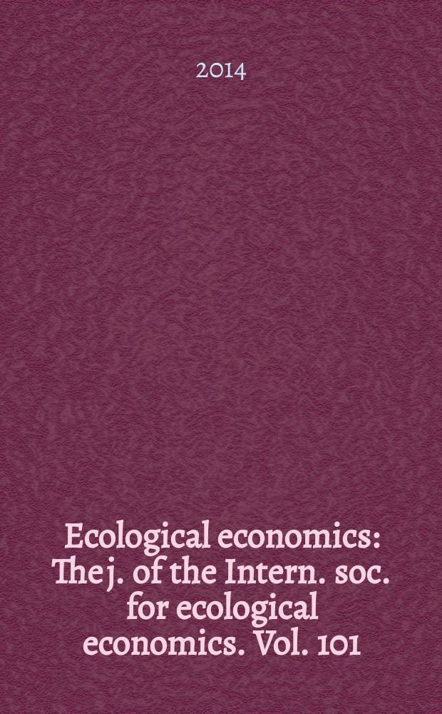 Ecological economics : The j. of the Intern. soc. for ecological economics. Vol. 101