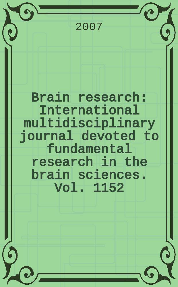 Brain research : International multidisciplinary journal devoted to fundamental research in the brain sciences. Vol. 1152