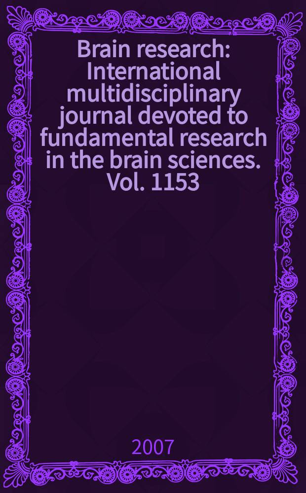 Brain research : International multidisciplinary journal devoted to fundamental research in the brain sciences. Vol. 1153