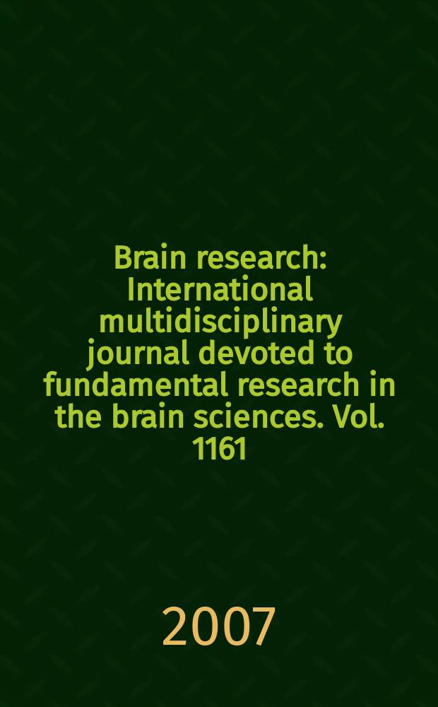Brain research : International multidisciplinary journal devoted to fundamental research in the brain sciences. Vol. 1161