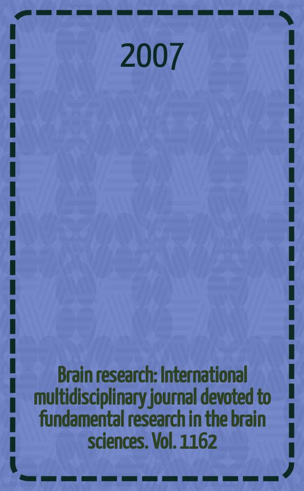 Brain research : International multidisciplinary journal devoted to fundamental research in the brain sciences. Vol. 1162