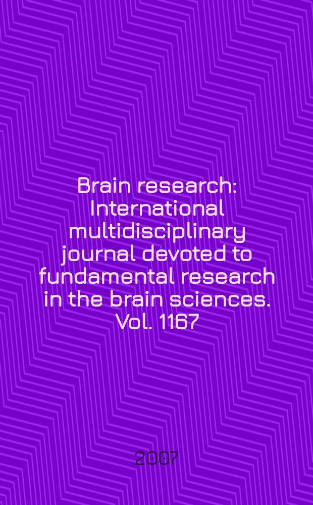 Brain research : International multidisciplinary journal devoted to fundamental research in the brain sciences. Vol. 1167