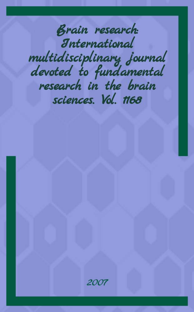 Brain research : International multidisciplinary journal devoted to fundamental research in the brain sciences. Vol. 1168