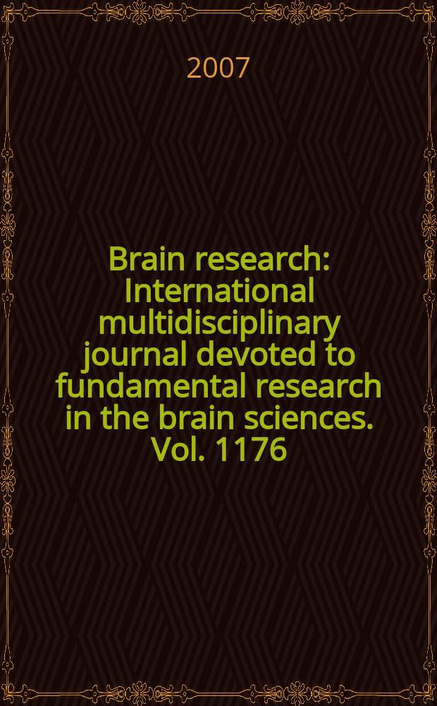Brain research : International multidisciplinary journal devoted to fundamental research in the brain sciences. Vol. 1176