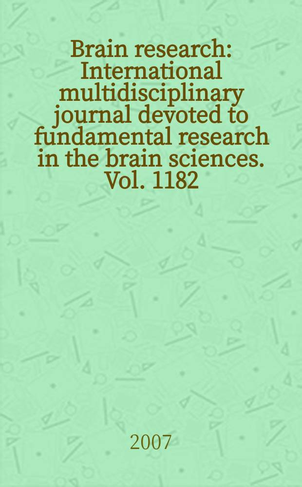 Brain research : International multidisciplinary journal devoted to fundamental research in the brain sciences. Vol. 1182