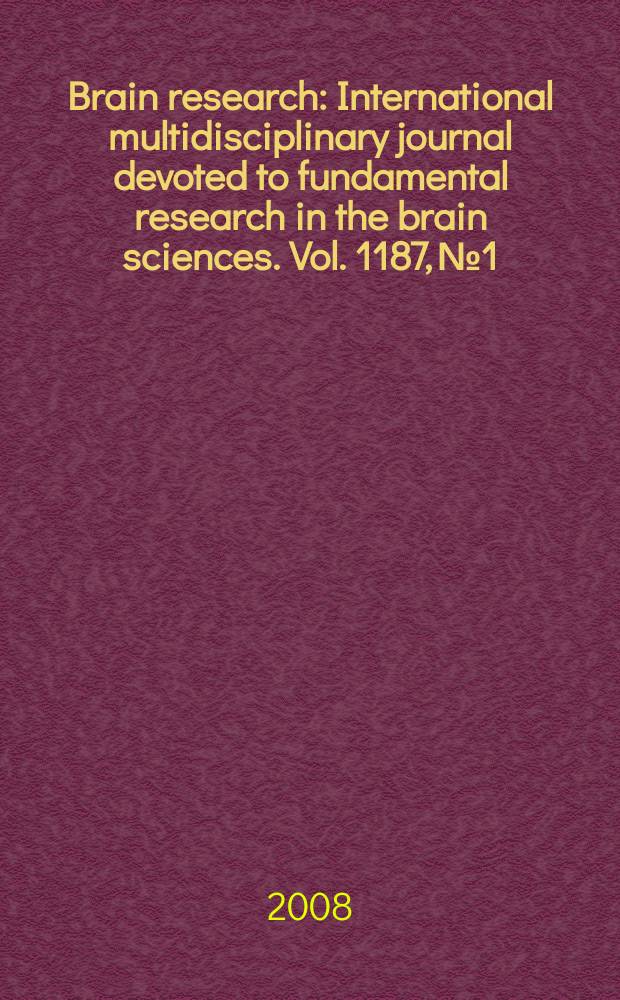 Brain research : International multidisciplinary journal devoted to fundamental research in the brain sciences. Vol. 1187, № 1