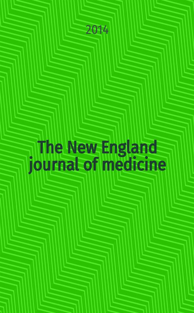The New England journal of medicine : Formerly the Boston medical a. surgical journal. Vol. 370, № 2