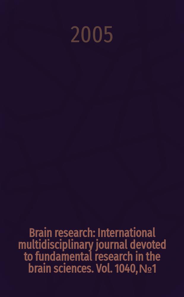 Brain research : International multidisciplinary journal devoted to fundamental research in the brain sciences. Vol. 1040, № 1/2