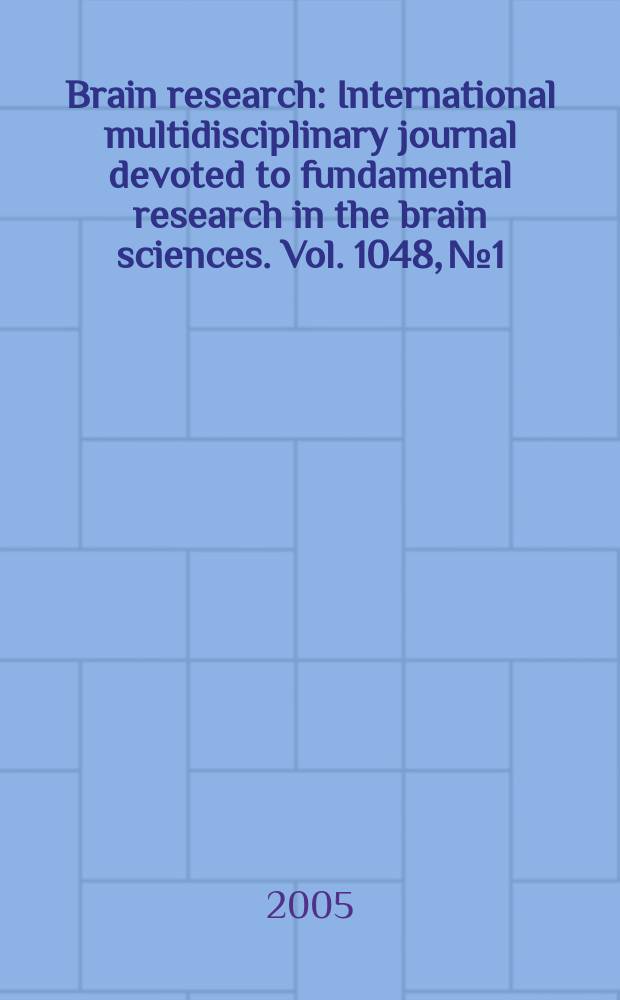 Brain research : International multidisciplinary journal devoted to fundamental research in the brain sciences. Vol. 1048, № 1/2